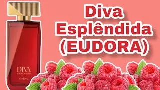 PERFUME DIVA ESPLÊNDIDA ( EUDORA ) RESENHA