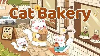 Cat Bakery Lofi 🥖🥨1 Hour Cafe Song ☕Stream cafe☀️cute & relaxing music 🍪 Make Your Day Better✨