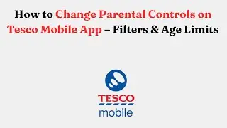 Как изменить родительский контроль в мобильном приложении Tesco &mdash; фильтры и возрастные ограничения