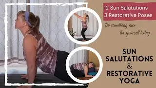 Sun Salutations and Restorative Yoga
