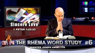 Sincere Love 1Peter 1:22-23 TRWS#6 Joseph Angel LTD