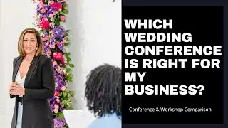 What Wedding Business Conference Should I Attend? | Wedding Business Education Overview