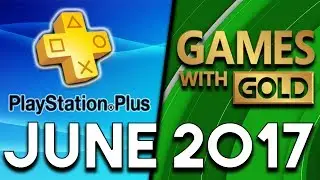 PlayStation Plus VS Xbox Games With Gold (June 2017)