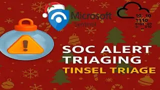 TryHackMe Advent of Cyber ​​(SOC Alert Triaging - Tinsel Triage) Microsoft Sentinel Walkthrough