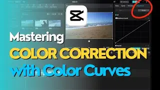 CapCut PC Beginner's Tutorial: Mastering Color Correction with Color Curves
