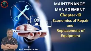 Economics of Repair and Replacement of Equipment