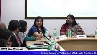 National Seminar: Taking Stock of India-Latin America and the Caribbean Relations (Day-2, Part-3)