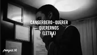 canserbero - querer querernos (LETRA)