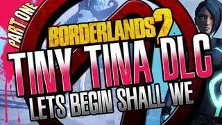 Borderlands 2 Tiny Tina's Assault on Dragon Keep Part 1
