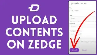 How to Upload Contents on Zedge App 2024?