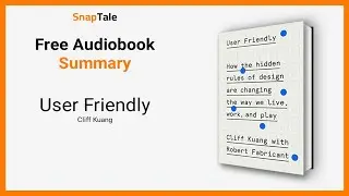 User Friendly by Cliff Kuang: 6 Minute Summary