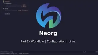 From No Org to Neorg - Workflow, Links | #2
