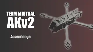Team Mistral AKV2 - Montage/Assemblage
