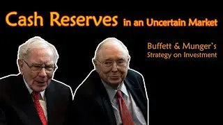 Buffett and Munger's Strategy: Cash Reserves in an Uncertain Market