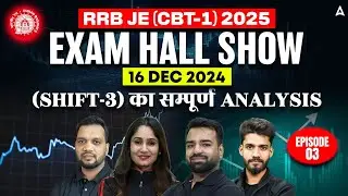 RRB JE CBT 1 Shift 1 Exam Analysis | Exam Hall Show | 17 Dec Shift-1 Complete Analysis | Episode 03