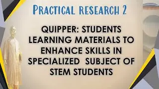 QUANTITATIVE RESEARCH || QUIPPER  STUDENTS LEARNING MATERIALS TO ENHANCE SKILLS IN MATHEMATICS