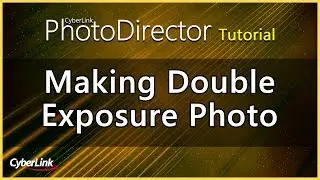 Making Double Exposure Photo | PhotoDirector Photo Editor Tutorial
