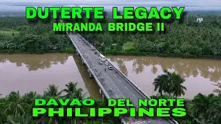 LONGEST BRIDGE OF DAVAO DEL NORTE / DUTERTE LEGACY PROJECT / MIRANDA BRIDGE II / TAGUM CITY