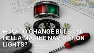 How to Change Bulb on Hella Marine Navigation Lights?
