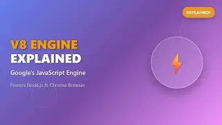 V8 Engine Explained Simply: Google's JavaScript Engine for Beginners