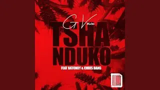 Tshanduko (feat. G Voice & Chris Bang)
