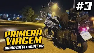 A minha primeira viagem... À noite e passando mto frio! | União da VItória - PR | Parte 3