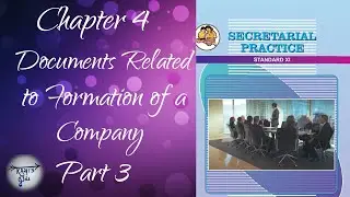 Class 11th, Secretarial Practice (SP), Chapt. 4 Documents Related to formation of a company, Part. 3