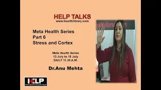Short HELP Talk: Stress and Cortex by Dr.Anu Mehta