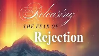 Releasing the Fear of Rejection | Guided Meditation for Self-Worth, Alignment & Emotional Resilience