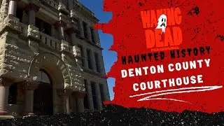 The haunted history of the Denton County Courthouse in Denton, Texas.