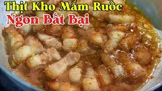 Thịt Kho Mắm Ruốc - Nấu 1 Lần Ăn Cả Tuần, Tiện Cho Người Bận Rộn
