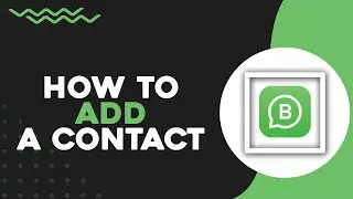 Как добавить контакт в WhatsApp Business (самый простой способ)