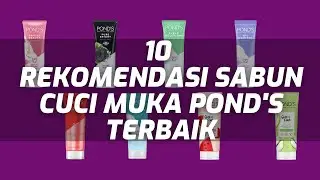 10 REKOMENDASI SABUN CUCI MUKA POND'S TERBAIK
