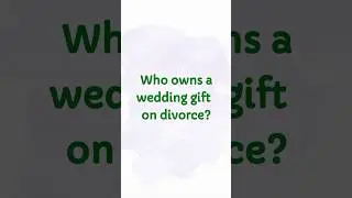 Who owns a wedding gift on divorce? #weddinggift #divorce #ukdivorce #assetdivision
