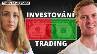 Investování vs. Trading: Co vám vydělá VÍCE peněz? (upřímné odpovědi) | Otázky, co mají výnos