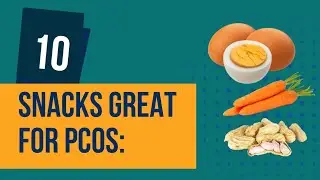PCOS foods; Recommended snacks for PCOS