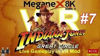 #7 Indiana Jones VR Mod / 8K VR Headset / RTX 5090 PC Live Gameplay!
