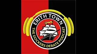Erith Town FC | Docker's Debate Podcast | Faversham Town 2-3 Erith Town 17.01.26