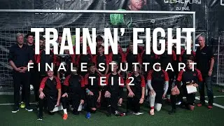 Train n' Fight Challenge | Finale Stuttgart Teil 2 | Goalplay