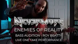 Nevermore - Enemies of Reality | Bass Audition One Take | Roy Beatty (Part 1)