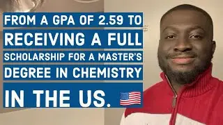How I secured a fully funded scholarship with a 2.59 GPA to pursue MA in Chemistry 🇬🇭🇺🇸