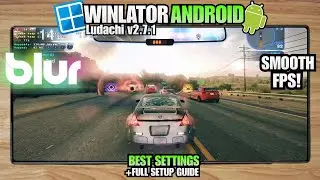 Blur on Android | Winlator Bionic Ludashi v2.7.1 | Tested on Snapdragon 8 Gen 1 + Settings