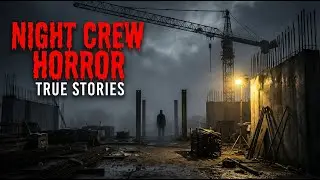 7 DISTURBING TRUE SCARY STORIES FROM CONSTRUCTION WORKERS ON NIGHT CREWS
