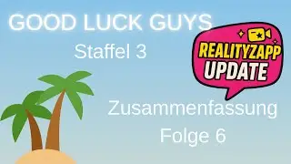 Good Luck Guys Staffel 3 | Folge 6 Zusammenfassung & Highlights 🌟 | RealityZapp Update