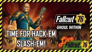 Fallout 76 Live Stream 2025- March 27 - Time for Hack-em Slash-em!