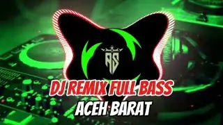 DJ Remix Full Bass_Aceh Barat_Terbaru‼️