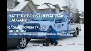 Battery Boost Royal Oak Calgary | Calgary Towing Truck |  587-318-5853