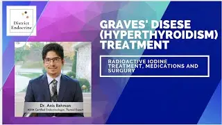 Graves' Disease (Hyperthyroidism) Treatment
