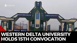 Western Delta University Holds 15th Convocation Ceremony