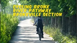 Cycling Bronx River Pathway Bronxville Section #bronx #trek